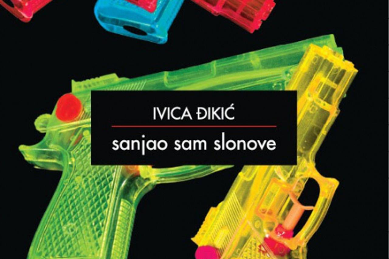 Ivica Đikić \"Sanjao sam slonove\"