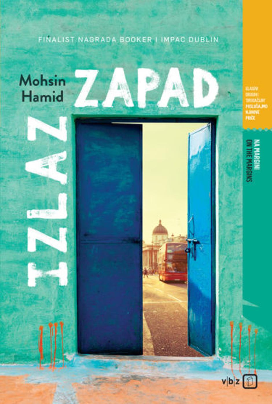 “Izlaz Zapad”, Mohsin Hamid, prevela Marina Horkić, VBZ, uredio Stjepan Ravić